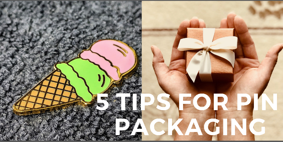 5 Suggerimenti per l'imballaggio Pin personalizzate